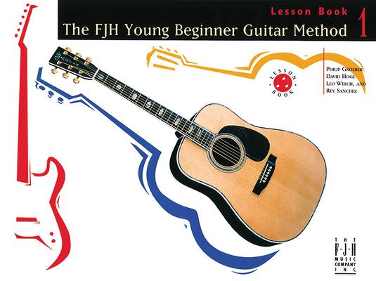 The Fjh Young Beginner Guitar Method Lesson Book 1