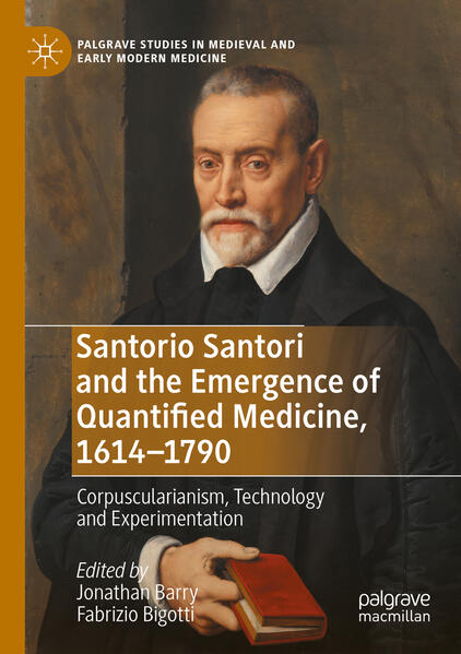 Santorio Santori and the Emergence of Quantified Medicine 1614-1790