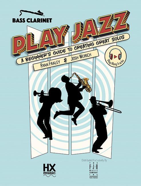 Play Jazz - Bass Clarinet (a Beginner‘s Guide to Creating Great Solos)