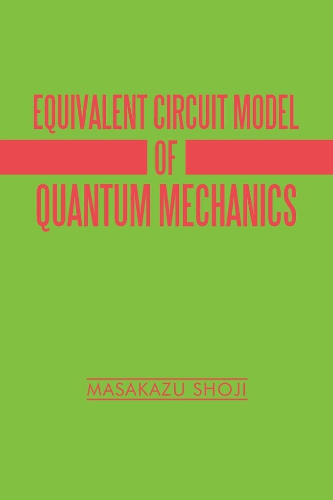 Equivalent Circuit Model of Quantum Mechanics