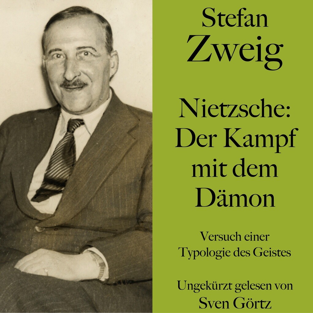 Stefan Zweig: Nietzsche Der Kampf mit dem Dämon