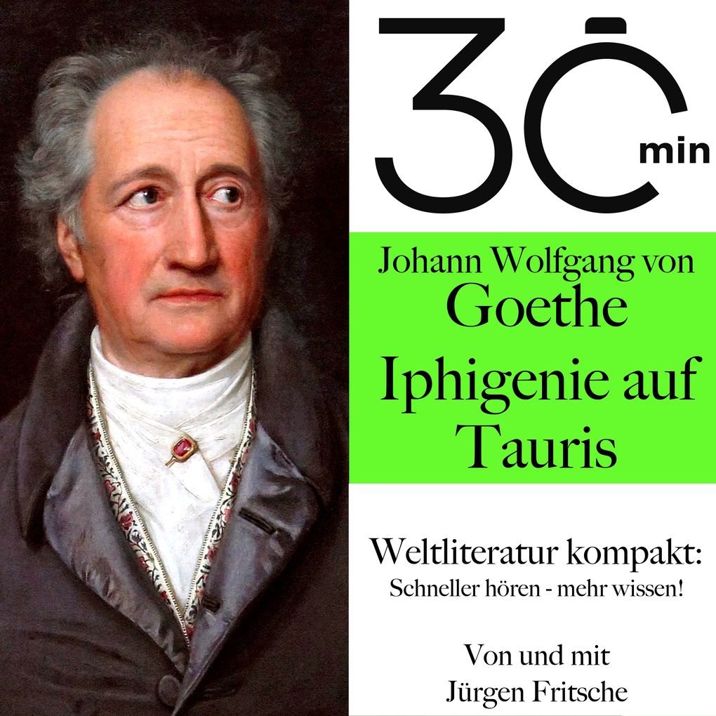 30 Minuten: Johann Wolfgang von Goethes 'Iphigenie auf Tauris'