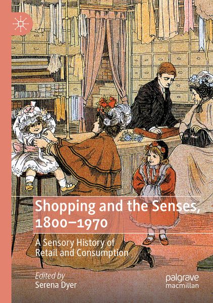 Shopping and the Senses 1800-1970