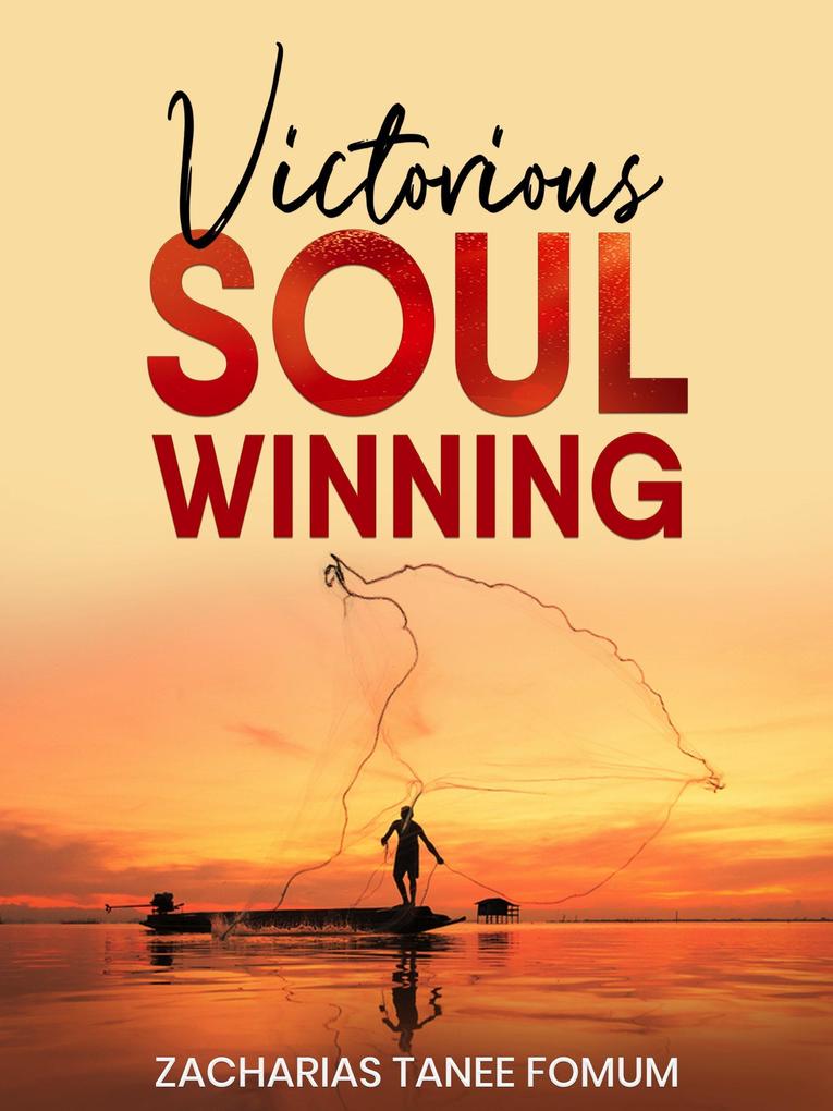 Victorious Soul-Winning (Evangelism #7)