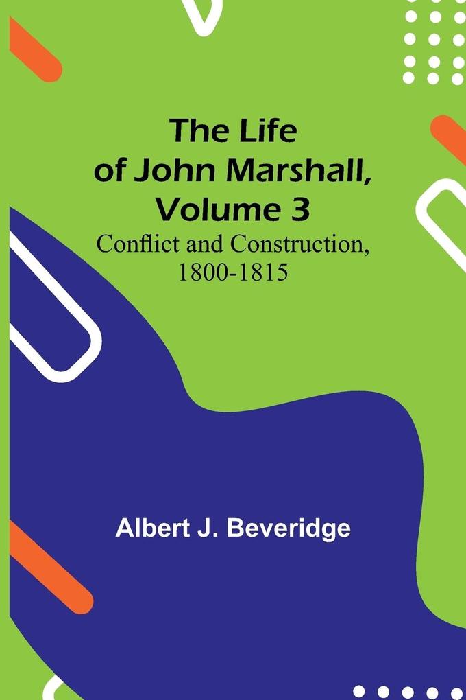 The Life of John Marshall Volume 3