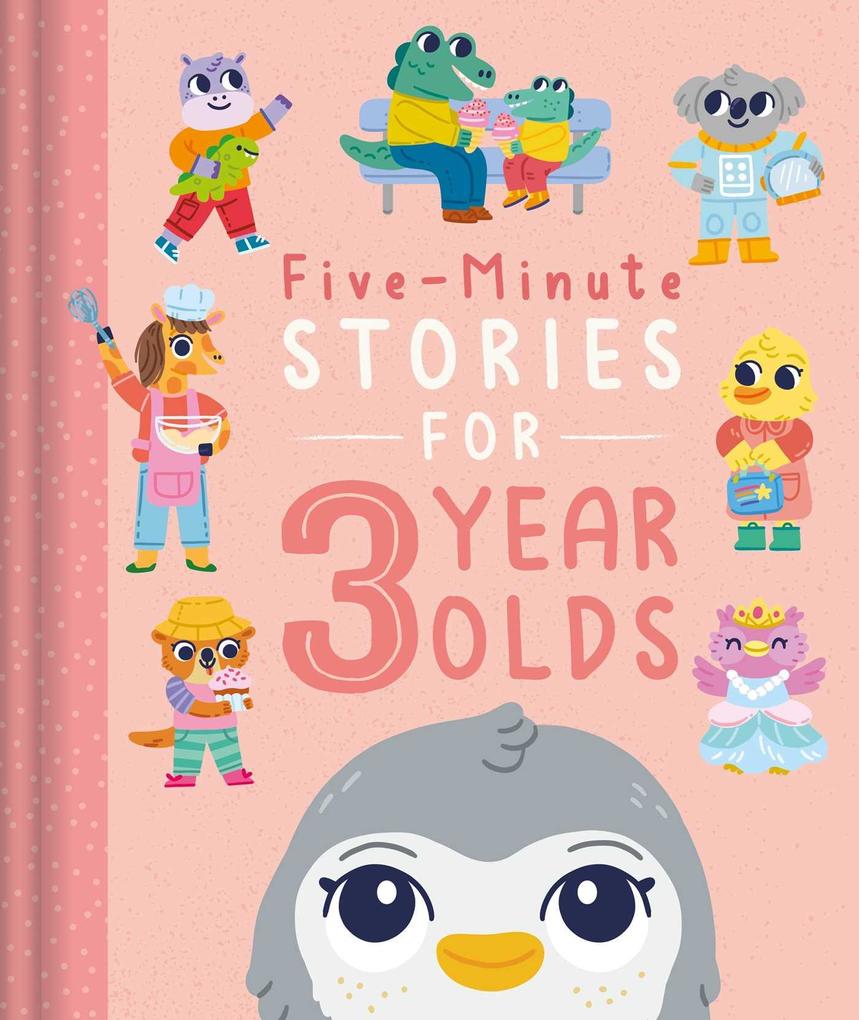 Five-Minute Stories for 3 Year Olds: With 7 Stories 1 for Every Day of the Week