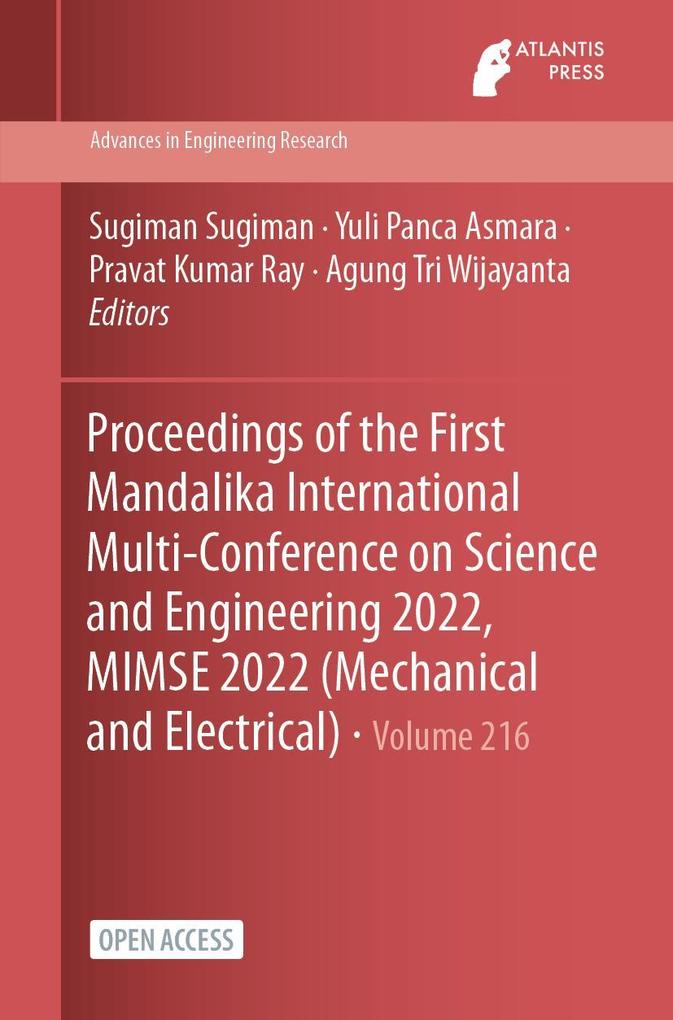 Proceedings of the First Mandalika International Multi-Conference on Science and Engineering 2022 MIMSE 2022 (Mechanical and Electrical)