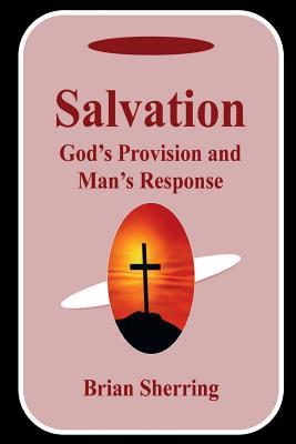 Salvation: God‘s Provision and Man‘s Response