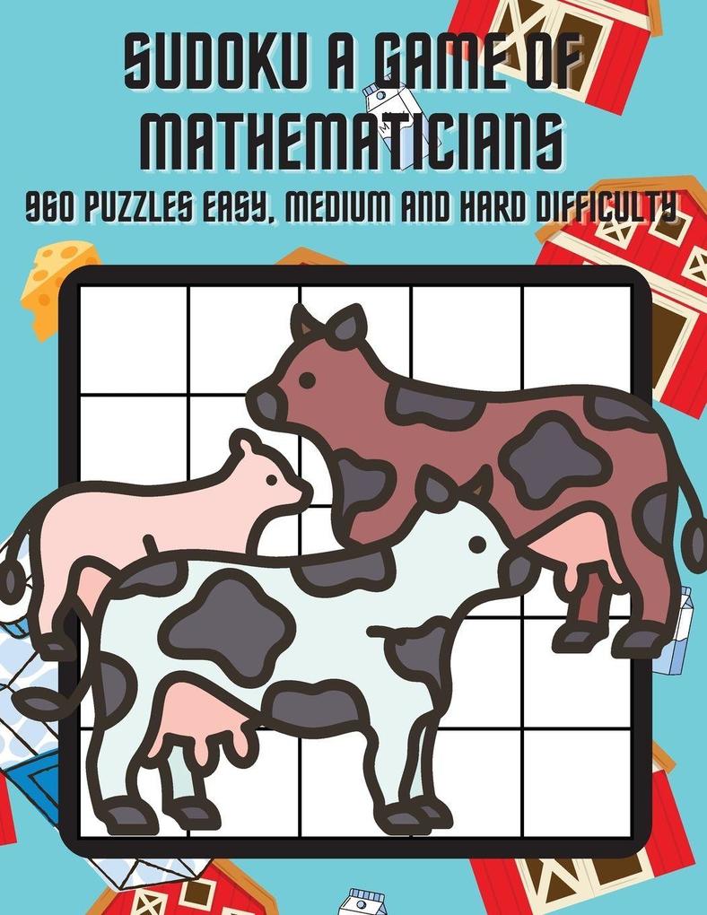 Sudoku A Game of Mathematicians 960 Puzzles Easy Normal and Hard Difficulty