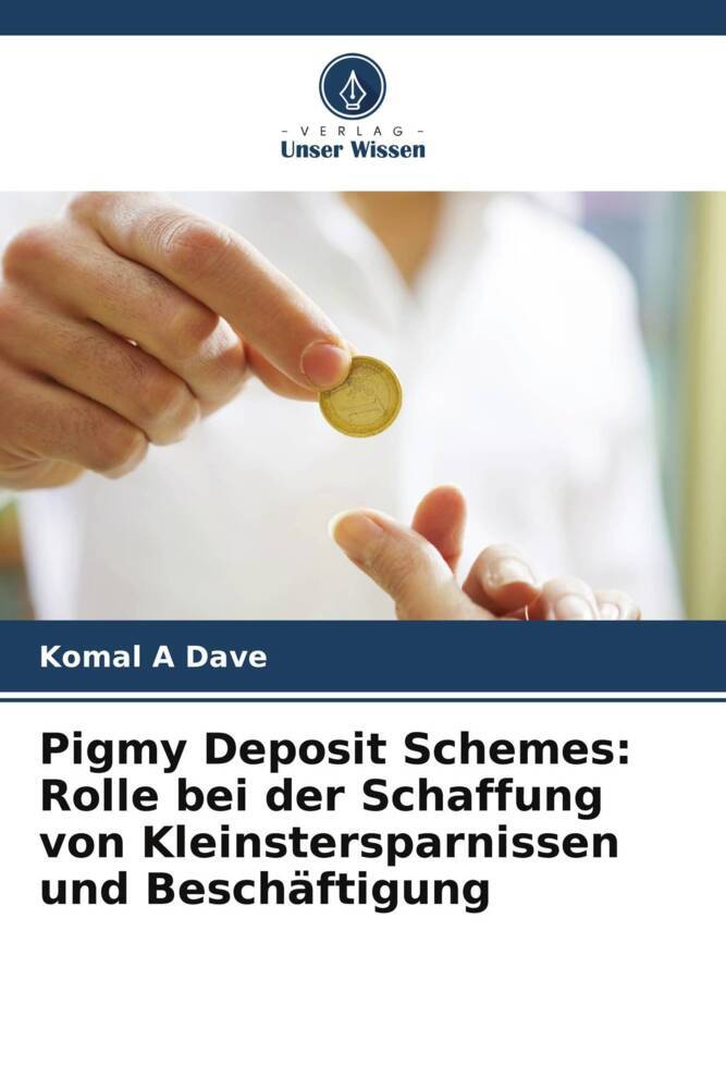 Pigmy Deposit Schemes: Rolle bei der Schaffung von Kleinstersparnissen und Beschäftigung