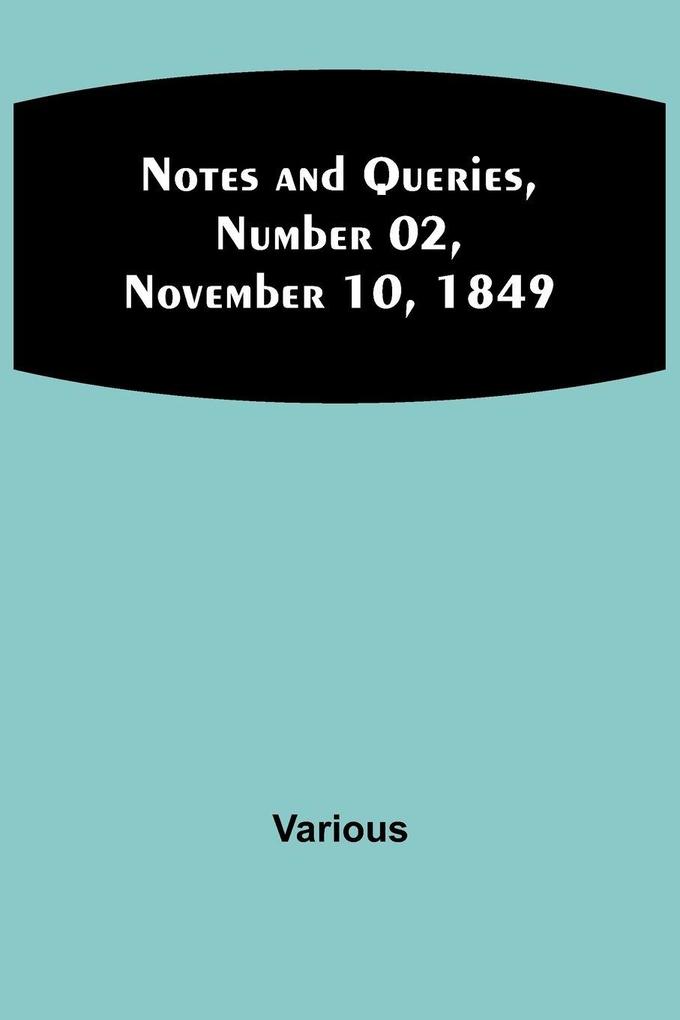Notes and Queries Number 02 November 10 1849