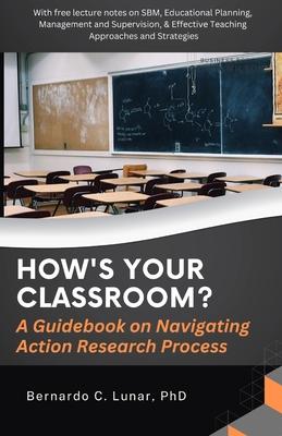 HOW‘S YOUR CLASSROOM? A Guidebook on Navigating Action Research Process