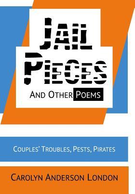Jail Pieces and Other Poems: Couples‘ Troubles Pests Pirates
