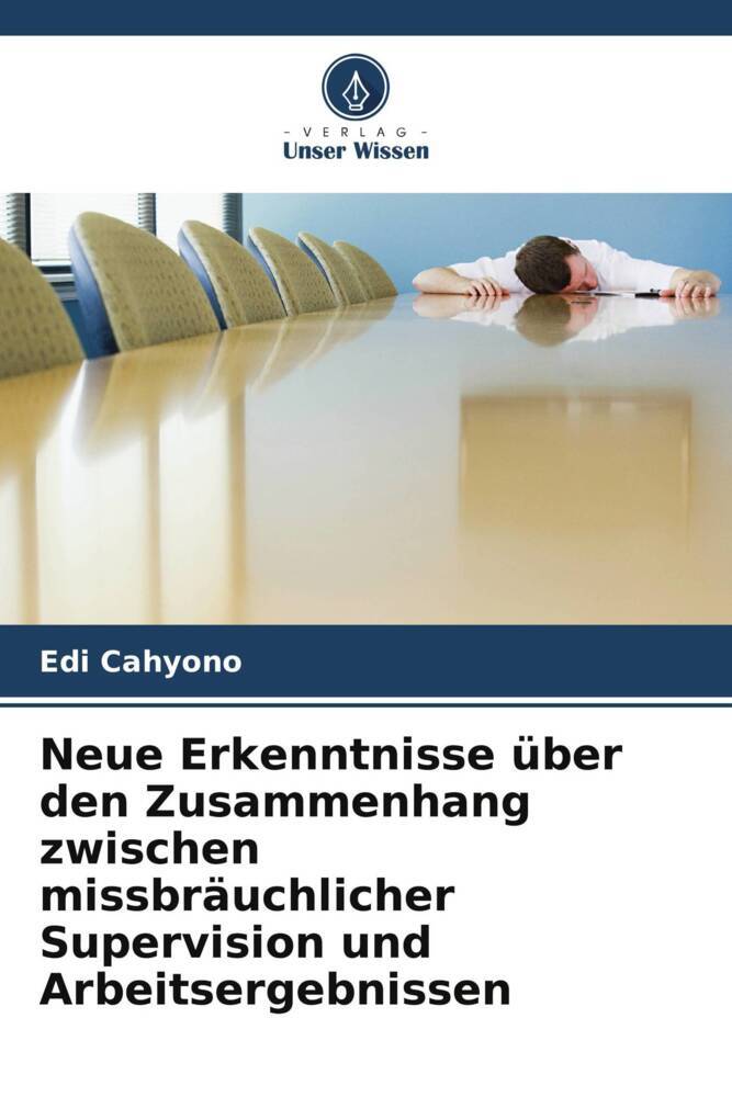 Neue Erkenntnisse über den Zusammenhang zwischen missbräuchlicher Supervision und Arbeitsergebnissen