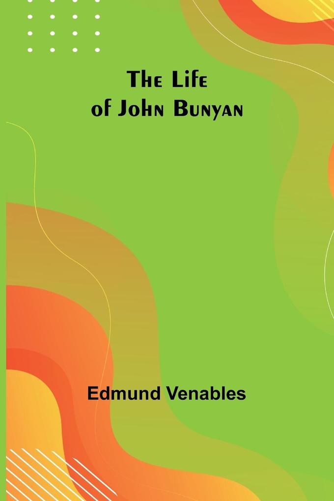 The Life of John Bunyan