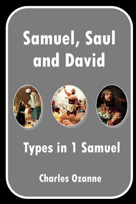 Samuel Saul and David: Types in 1 Samuel