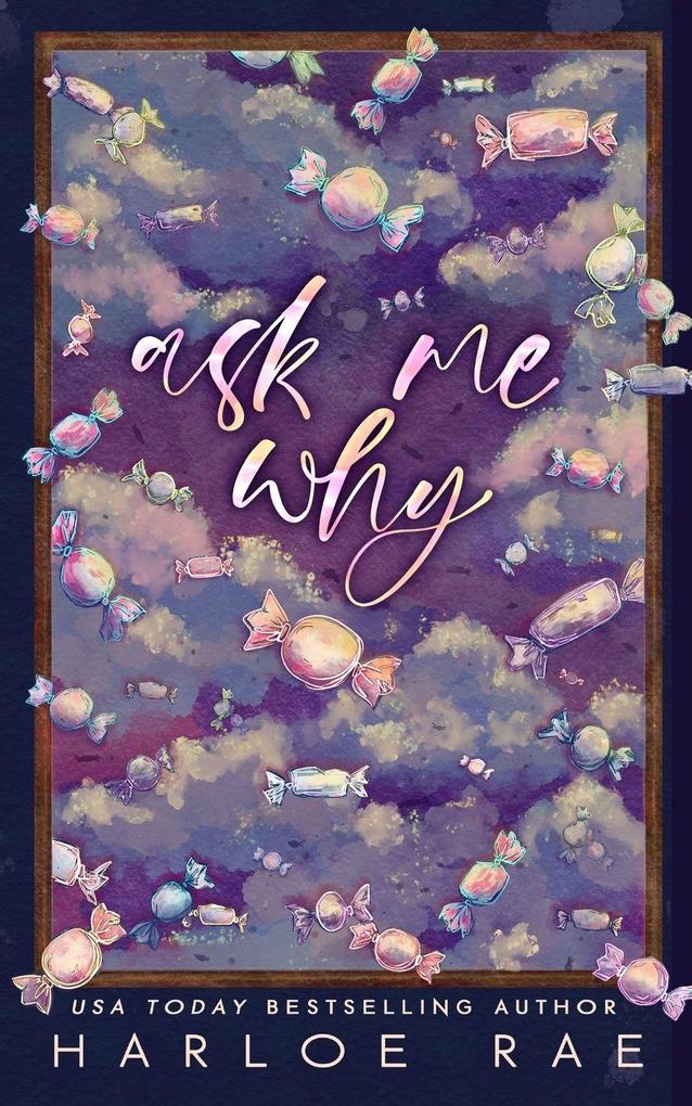 Ask Me Why