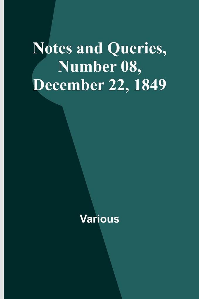 Notes and Queries Number 08 December 22 1849