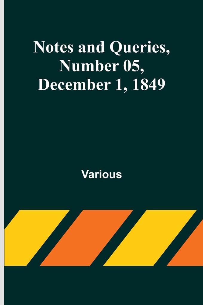 Notes and Queries Number 05 December 1 1849