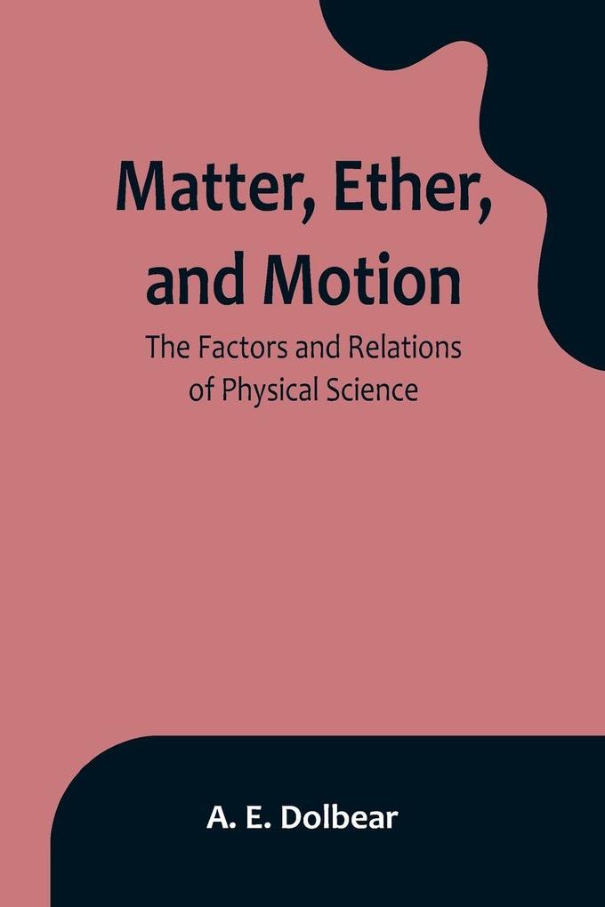 Matter Ether and Motion