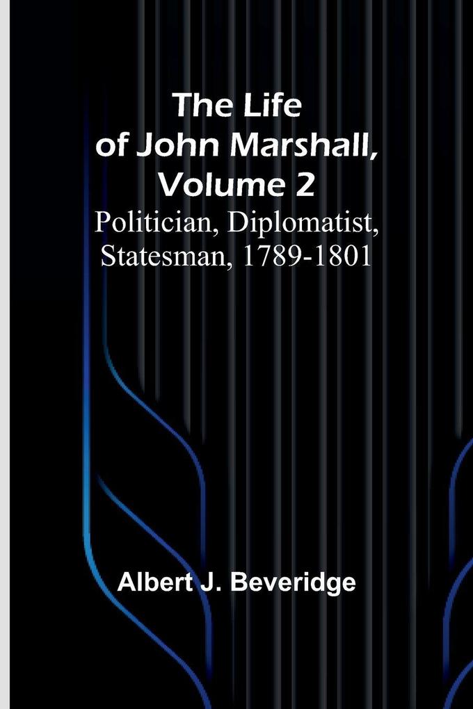 The Life of John Marshall Volume 2