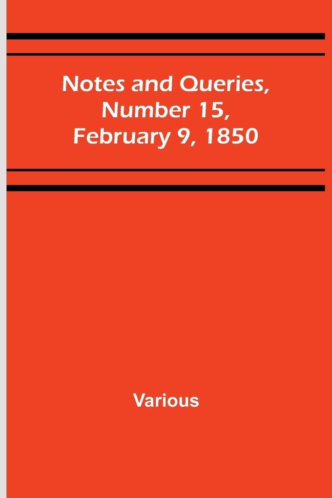 Notes and Queries Number 15 February 9 1850