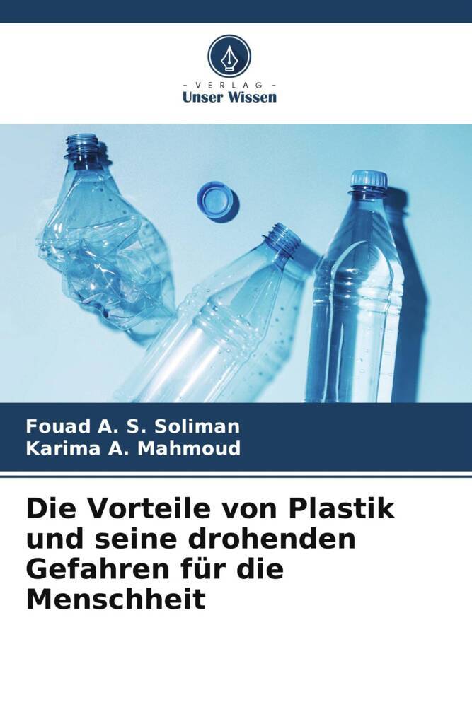 Die Vorteile von Plastik und seine drohenden Gefahren für die Menschheit