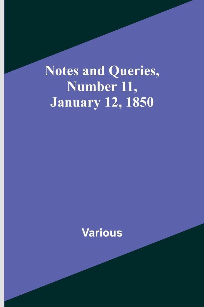 Notes and Queries Number 11 January 12 1850