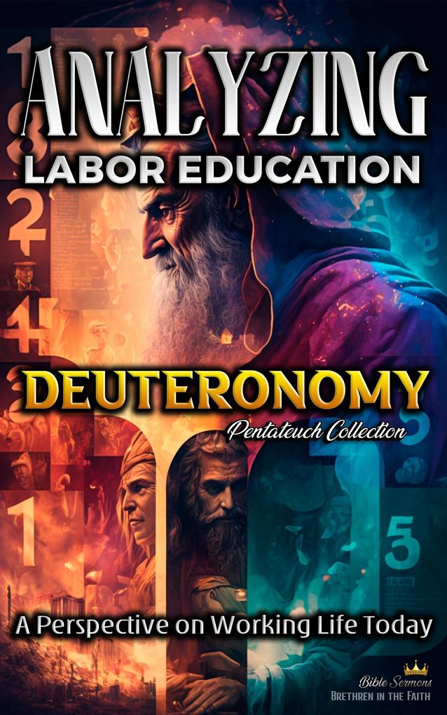 Analyzing the Labor Education in Deuteronomy: A Perspective on Working Life Today (The Education of Labor in the Bible #5)