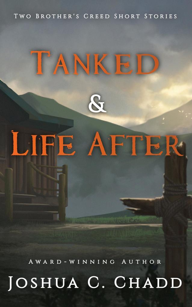 Tanked & Life After (The Brother‘s Creed)