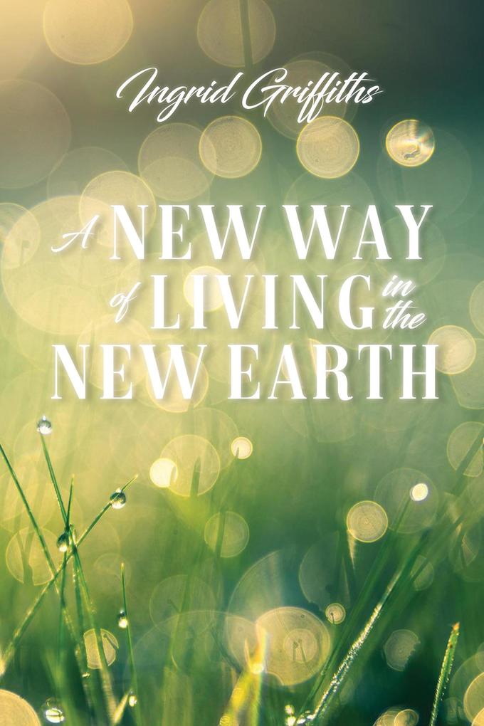 A New Way of Living in the New Earth
