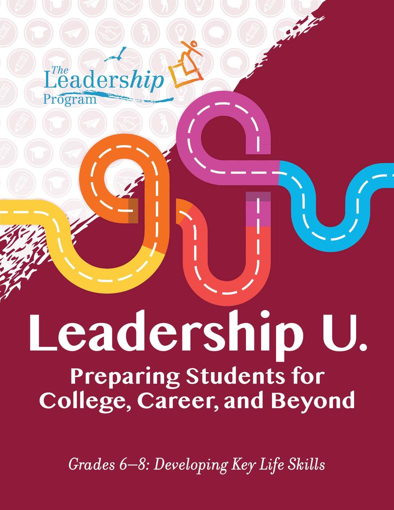 Leadership U.: Preparing Students for College Career and Beyond