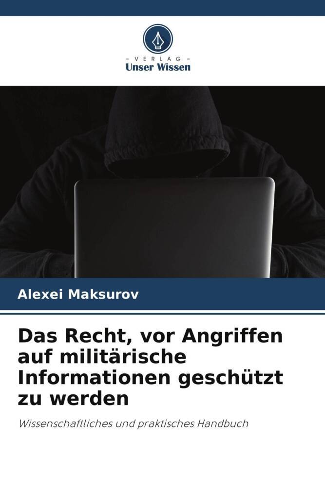 Das Recht vor Angriffen auf militärische Informationen geschützt zu werden