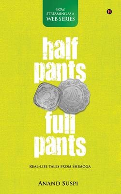 Half Pants Full Pants: Real-life tales from Shimoga