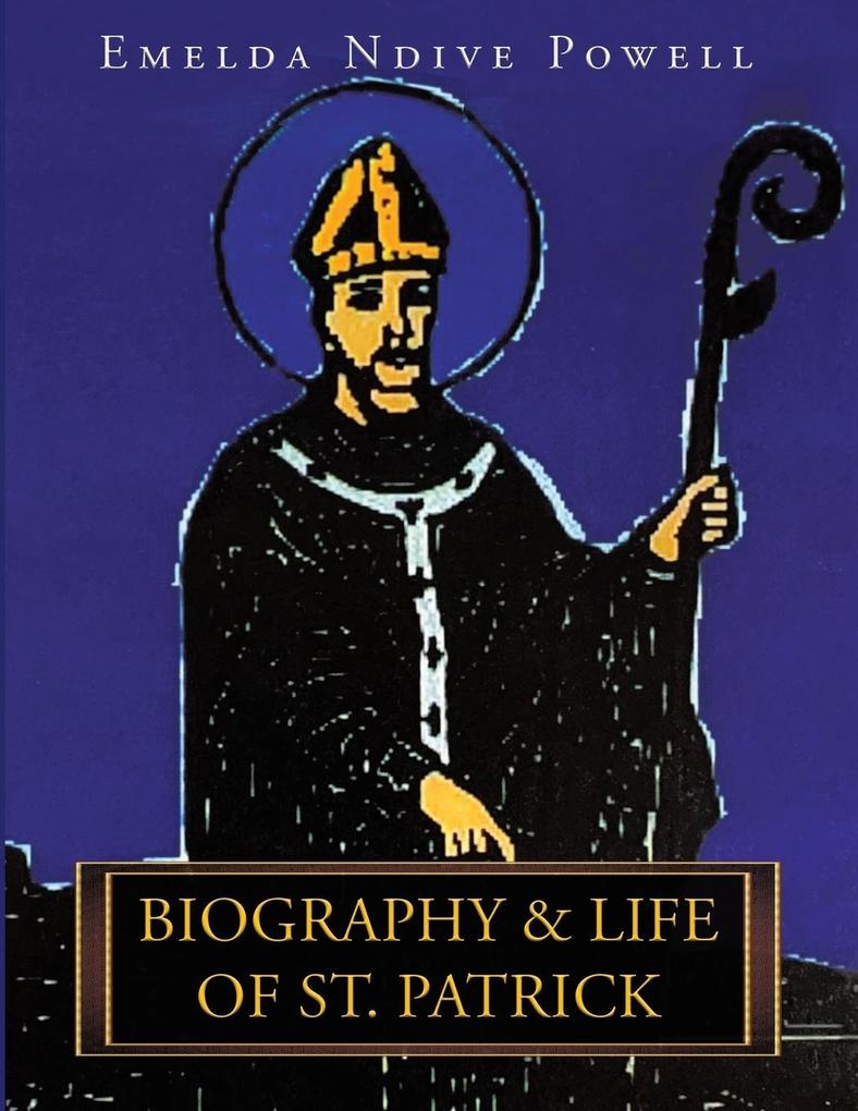 Biography & Life of St. Patrick