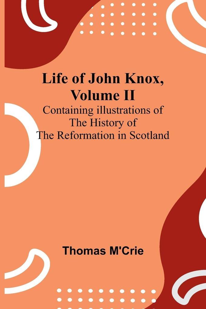 Life of John Knox Volume II