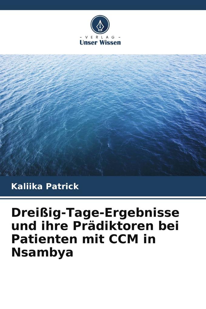 Dreißig-Tage-Ergebnisse und ihre Prädiktoren bei Patienten mit CCM in Nsambya