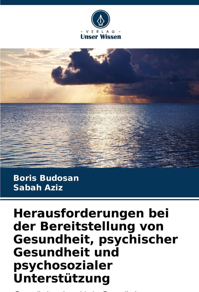 Herausforderungen bei der Bereitstellung von Gesundheit psychischer Gesundheit und psychosozialer Unterstützung