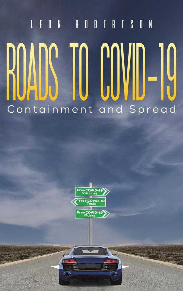 Roads to COVID-19 Containment and Spread