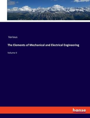 The Elements of Mechanical and Electrical Engineering