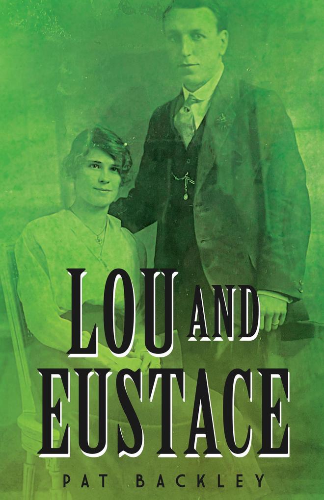 Lou and Eustace: A Historical Family Saga (Ancestors #2)