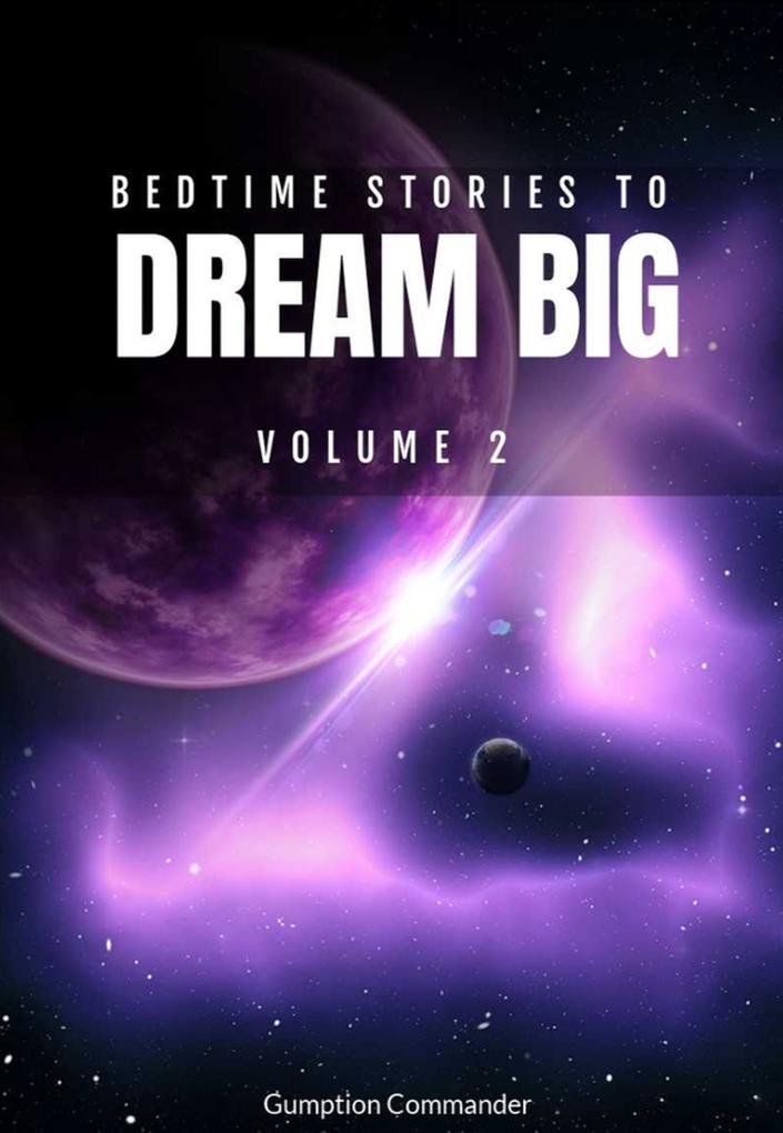 Bedtime Stories To Dream Big Volume 2