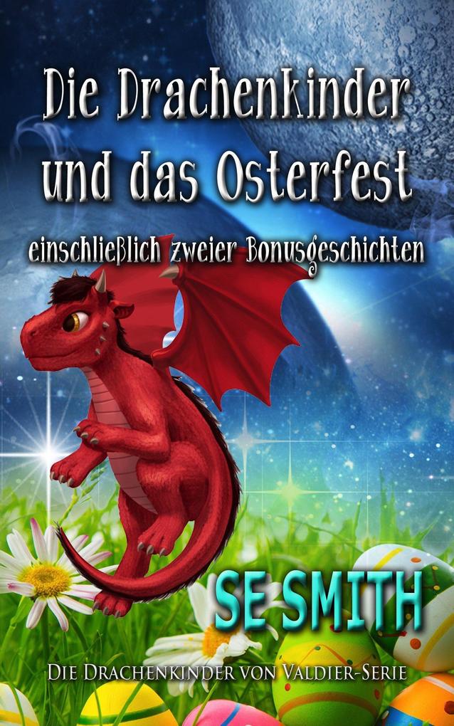 Die Drachenkinder und das Osterfest (Die Drachenfürsten von Valdier)