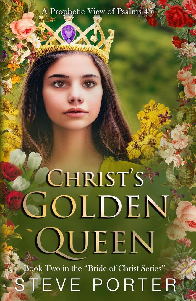 Christ‘s Golden Queen: A Prophetic View of Psalms 45 (The Bride of Christ)