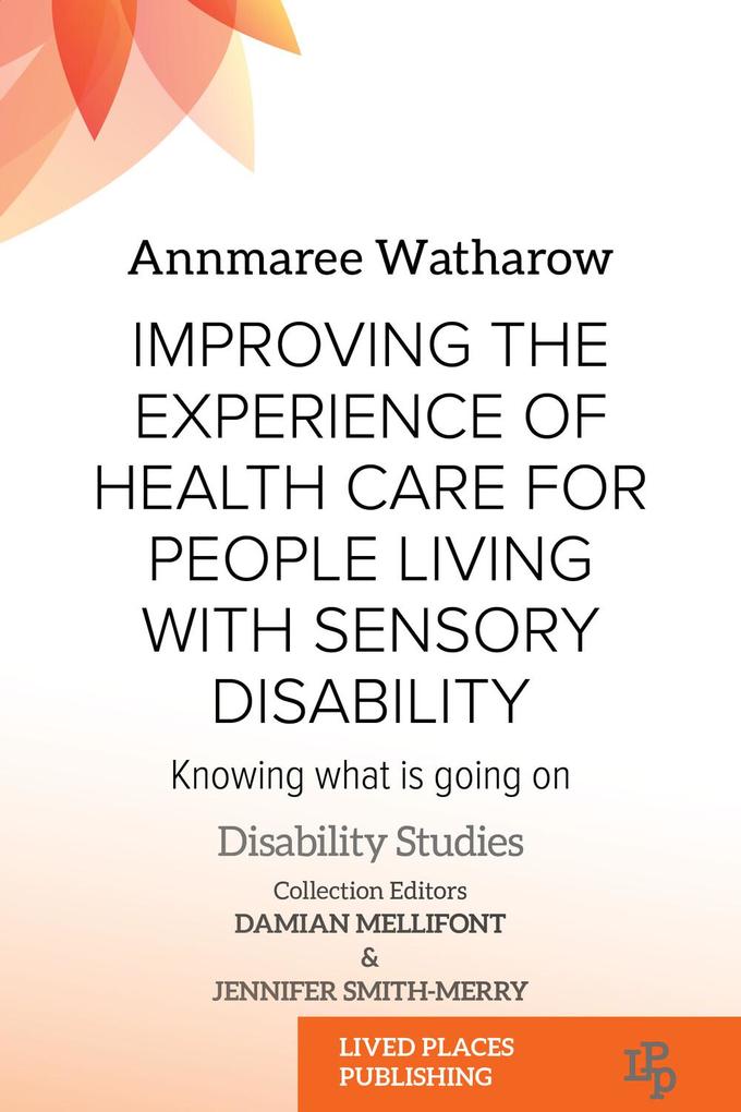 Improving the Experience of Health Care for People Living with Sensory Disability