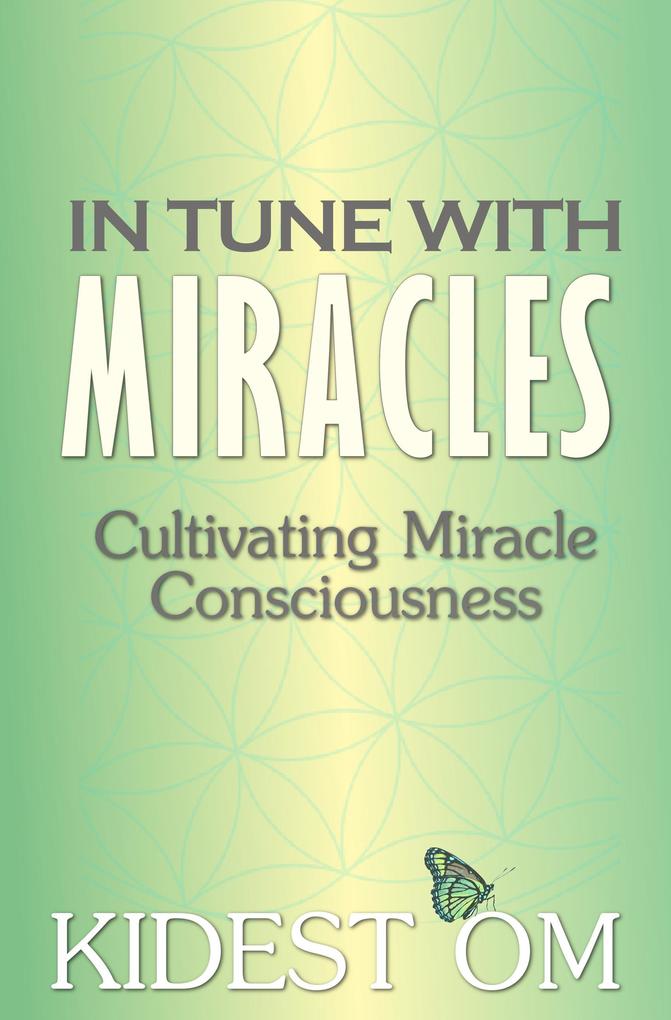 In Tune with Miracles: Cultivating Miracle Consciousness
