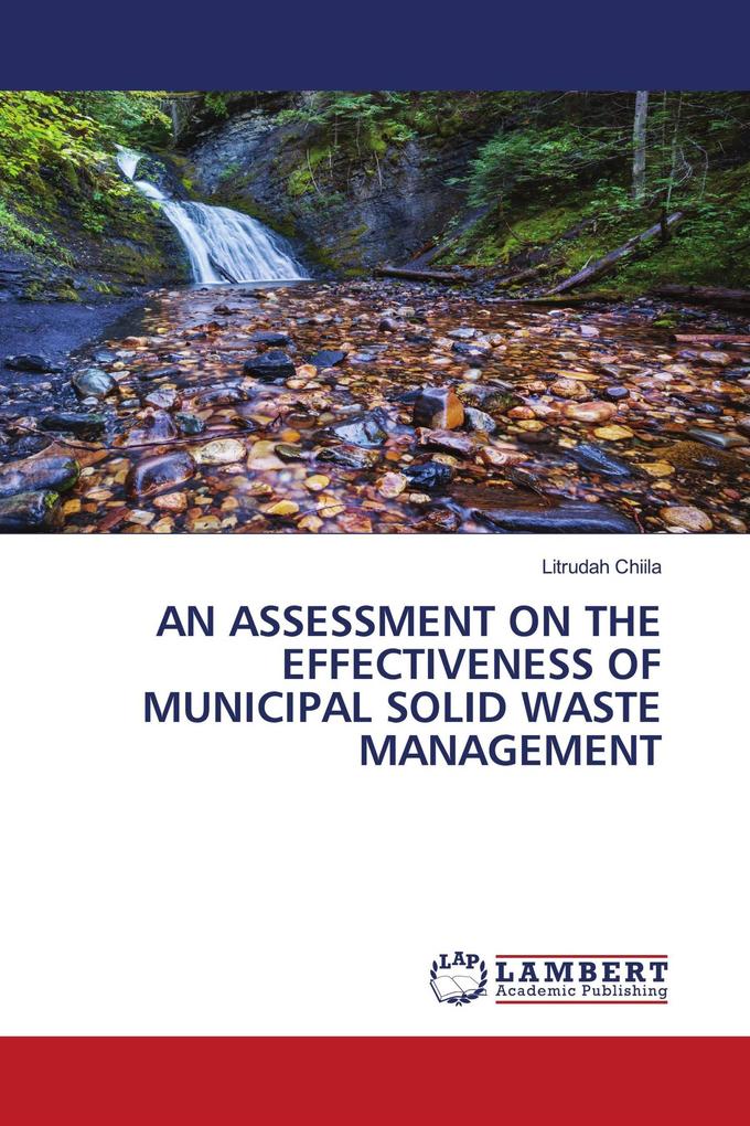 AN ASSESSMENT ON THE EFFECTIVENESS OF MUNICIPAL SOLID WASTE MANAGEMENT