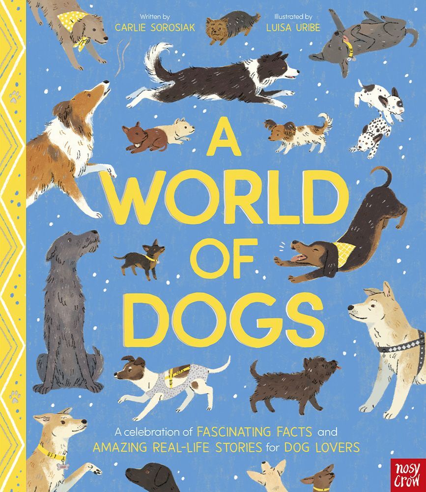 A World of Dogs: Fascinating Facts and Astonishing Stories