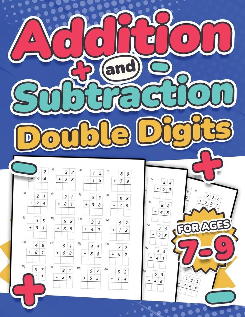 Addition and Subtraction Double Digits | Kids Ages 7-9 | Adding and Subtracting Maths Activity Workbook | 110 Timed Maths Test Drills | Grade 1 2 3 and 4 | Year 2 3 and 4 | KS2 | Large Print
