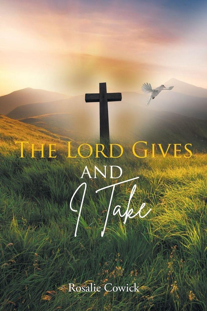 The Lord Gives and I Take